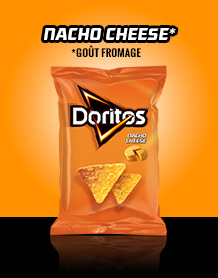 Doritos Nacho Cheese, la tortilla de maïs au goût de fromage complètement Bold ! Entre potes, espérance de vie du paquet : 5 minutes !